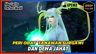 Perfect World Episode 162 Subtitle Indonesia - Terbaru Dewa Jahat Dan Peri Tanaman Obat Surgawi