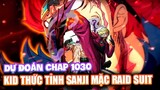 [Dự Đoán One Piece Chap 1030] KID Đòi Solo BIGMOM? QUEEN Ép SANJI Mặc Raid Suit?