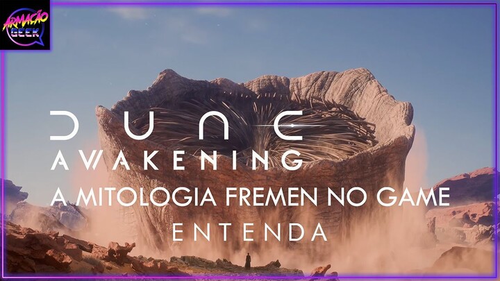 DUNE AWAKENING: A MITOLOGIA FREMEN EXPLICADA