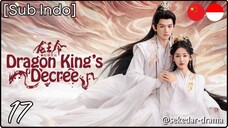 [Sub Indo] Dragon King's Decree – Eps. 17 (2025)