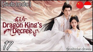 [Sub Indo] Dragon King's Decree – Eps. 17 (2025)