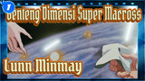 [Benteng Dimensi Super Macross / MAD] Lynn Minmay
- Apakah Kau Ingat_1