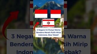 3 Negara yang benderanya mirip dengan indonesia (Nomer 3 Mirip banget) #shorts