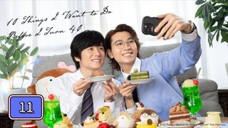 🇯🇵(EngSub) 10  𝗧 h i n g s  𝗜  𝗪 a n t  𝗧 o  𝗗 o  𝗕 4  𝗜 𝗧 u r n 40 Episode 11