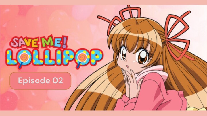 Mamotte! Lollipop - Save Me! Lollipop (ENG DUB) Episode 02