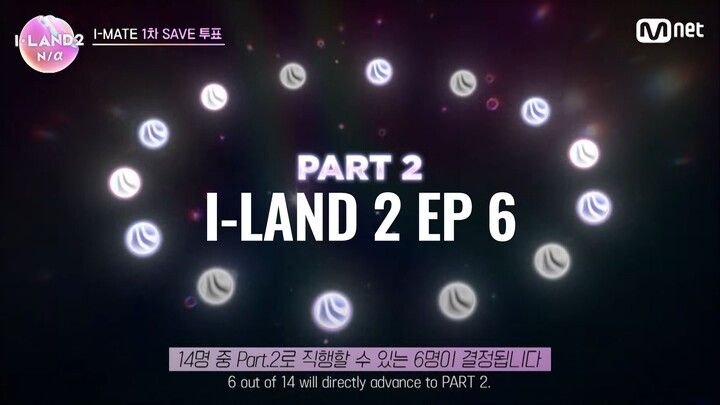 I-Land 2 EP 6 with Eng Sub - Episode starts at 6:25 - Full Episode - English Subtitles