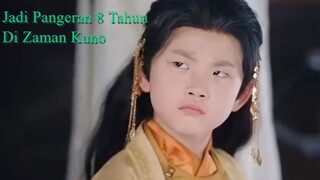 Jadi Pangeran 8 Tahun Di Zaman Kuno (720p) | Part 1