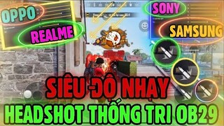 Free Fire | Siêu “ĐỘ NHẠY VÀ NÚT BẮN HEADSHOT” Thống Trị OB29 Trên ANDROID ( Realme Samsung Oppo)