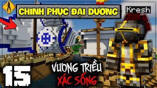 MINECRAFT VƯƠNG TRIỀU XÁC SỐNG TẬP 15: CHINH PHỤC ĐẠI DƯƠNG..