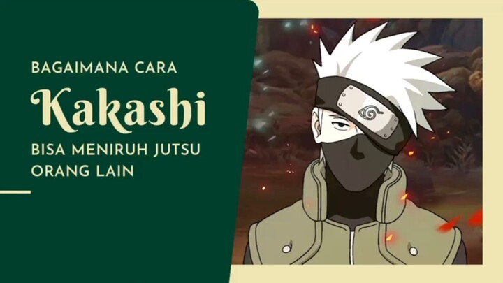 Bagaimana cara Kakashi bisa menyuruh Jutsu Orang lain?