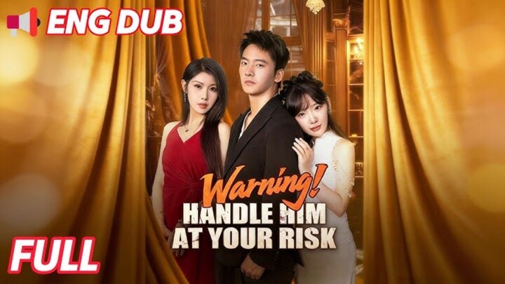 Handle Him At Your Risk : English Dubbed