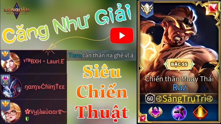 Top Raz Đối Đầu Youtube Top 1 Lauriel Siêu Căng Cùng Trận Đấu Chiến Thuật Như Đấu Giải - Liên Quân