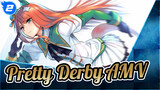 [Pretty Derby AMV] The Best Horse Outshines All the Other Horses_Z2