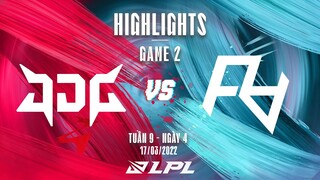 JDG vs RA | Highlights - Game 2 | Tuần 9 Ngày 4 | LPL Mùa Xuân 2022