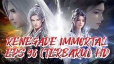 RENEGADE IMMORTAL EPS 96 (TERBARU) HD