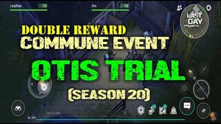 "COMMUNE EVENT" | OTIS TRIAL | SEASON 20    - Last Day On Earth: Survival