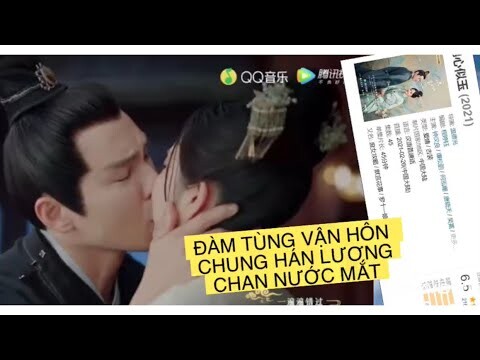 CẨM TÂM TỰA NGỌC: LÝ DO ĐÀM TÙNG VẬN CÓ MÀN HÔN CHAN NƯỚC MẮT VỚI CHUNG HÁN LƯƠNG