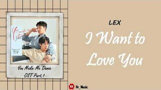 [Sub Indo] LEX - I Want to Love You | You Make Me Dance OST Part.1