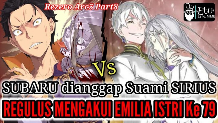 Spoiler Rezero Arc5 Part8 SUBARU Dianggap SUAMI SIRIUS serta REGULUS Mengakui EMILIA Istri Ke 79