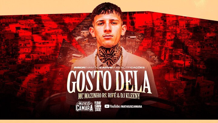 MC Mazinho RS - Gosto Dela (Rifé e DJ Kleeny)