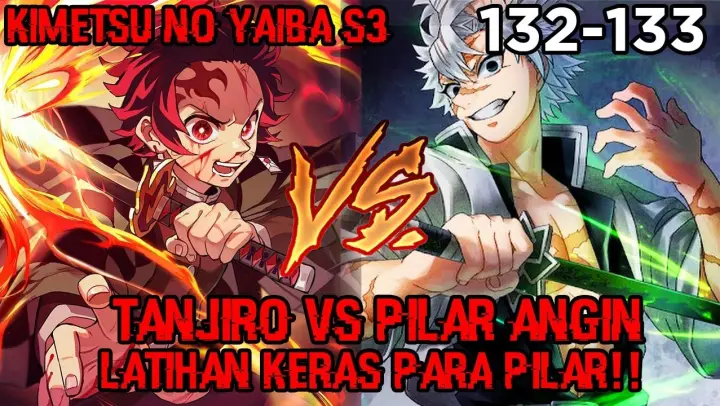 Tanjiro VS Pilar Angin Shinazugawa Sanemi!! Latihan Keras Dengan Para Pilar!! (KNY 132 – 133)