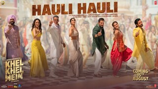 KHEL KHEL MEIN: HAULI HAULI | Akshay Kumar | Ammy,Taapsee,Vaani,Fardeen,Aditya|Guru,Honey Singh,Neha