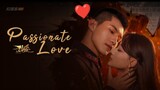 ⏩EP. 3 Passionate Love 2023 [EngSub]