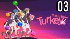 Turkey! Time to Strike Episode 3