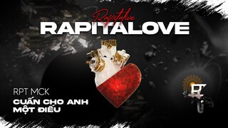 RAPITALIVE | Cuấn Cho Anh 1 Điếu - RPT MCK x RPT GONZO (Rapitalove EP)