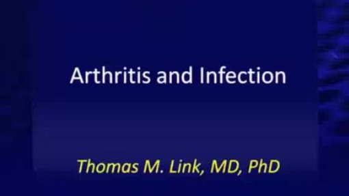 Arthritis and Infection - Thomas M. Link