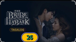 THE BRIDE OF HABAEK EPISODE 26 TAGALOG