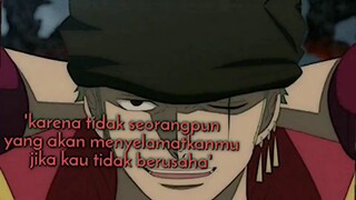 Jangan lupa kata kata Zoro ☺️