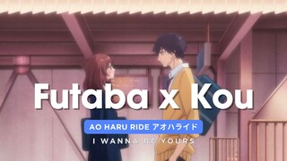 [AMV] Futaba x Kou Ao Haru Ride アオハライド - I Wanna Be Yours