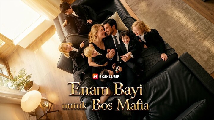 Enam Bayi untuk Bos Mafia Full Bahasa Indonesia (NS)