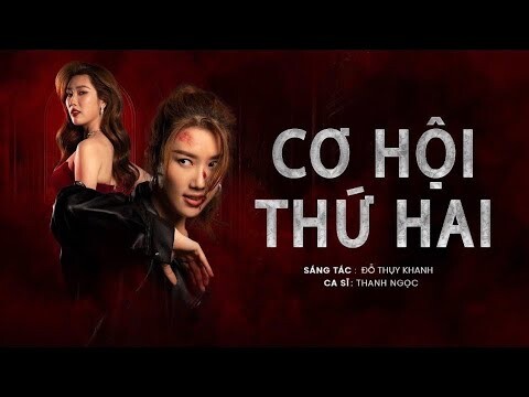 [MV]: Nữ Chủ OST - Cơ Hội Thứ Hai | Thanh Ngọc x Đỗ Thụy Khanh