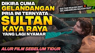 SULTAN KAYA RAYA PURA-PURA JADI GELANDANGAN DEMI MENAKLUKAN HATI WANITA IDAMANYA‼️ Alur Cerita Film