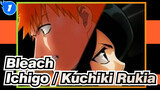 [Bleach] Ichigo X Kuchiki Rukia (Lagu Untuk)_1
