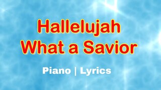 Hallelujah What A Savior | Piano | Accompaniment | Minus One