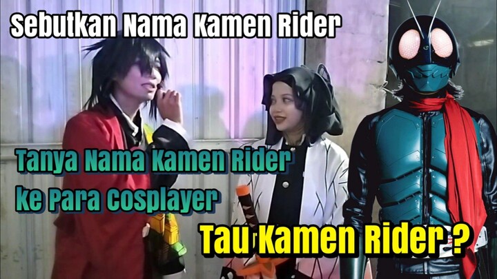 Tanya Nama Kamen Rider ke Para Cosplayer di Event Part 2 - Ada yang Tau Mbahnya Kamen Rider 😱😱