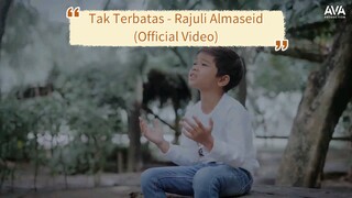Tak Terbatas - Rajuli Almaseid (Official Video)