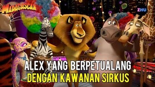 MEREKA YANG TERJEBAK DI EROPA DAN JUGA BERTEMU DENGAN HEWAN SIRKUS • Alur Cerita Madagascar (3/4)