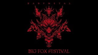 Babymetal - The Five Fox Festival in Japan 'Big Fox Festival' [2017.10.15]