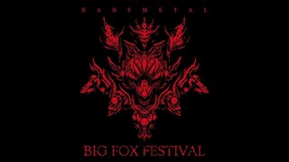 Babymetal - The Five Fox Festival in Japan 'Big Fox Festival' [2017.10.15]