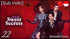 [Sub Indo] Sweet Secrets – Eps. 22 (2025)