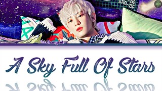 Chanyeol -A Sky Full Of Stars- Cover Lyrics