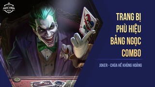JOKER MÙA 24 - TRANG BỊ, BẢNG NGỌC, PHÙ HIỆU, COMBO VÀ LỐI CHƠI JOKER MẠNH NHẤT