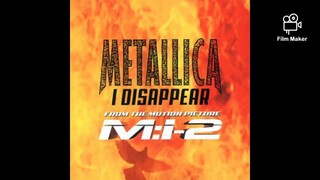 I Disappear by Metallica 🤘😎