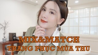 MIX&MATCH TỦ ĐỒ THU ĐÔNG CỦA MÌNH