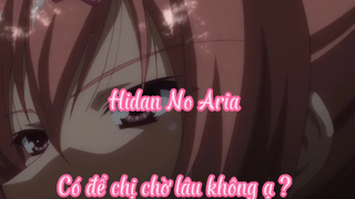 Hidan No Aria _Tập 2 Có để chị chờ lâu không ạ?
