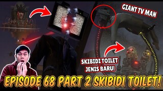 EPISODE BARU 68 PART 2 SKIBIDI TOILET! KEMUNCULAN SKIBIDI TOILET JENIS BARU & MENYERANG GIANT TV MAN